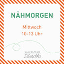 Nähkurs NÄHMORGEN Mittwoch - 4 Termine 20.5.-10.6.2026