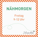 Nähkurs NÄHMORGEN Freitag - 1 Termin 07.08.2026